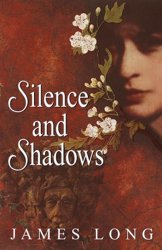 Silence and Shadows by James Long