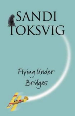 Flying Under Bridges by Sandi Toksvig