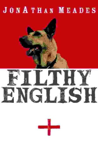 Filthy English by Jonathan Meades