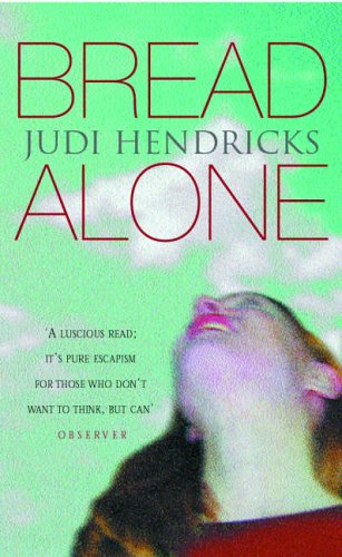 Bread Alone by Judi Hendricks