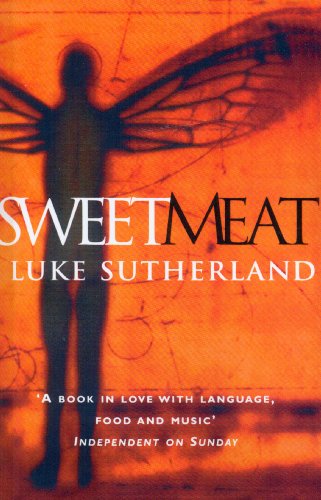 Sweetmeat by Luke Sutherland
