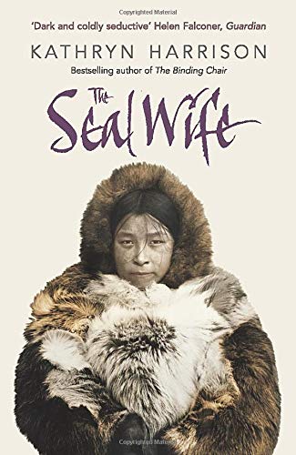The Seal Wife by Kathryn Harrison