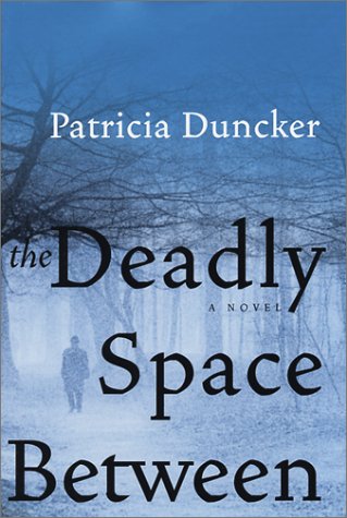 The Deadly Space Between by Patricia Duncker