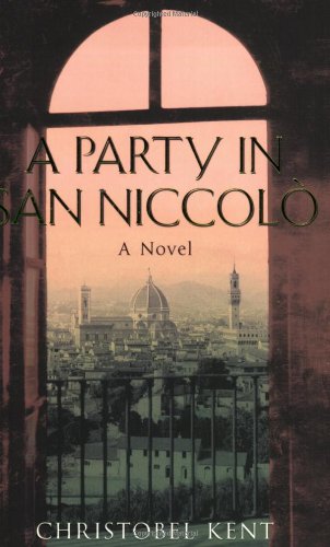 A Party in San Niccolo by Christobel Kent