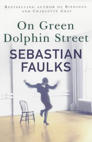 On Green Dolphin Street by Sebastian Faulks