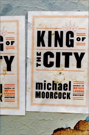 King of the City by Michael Moorcock