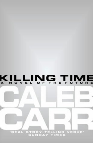 Killing Time by Caleb Carr