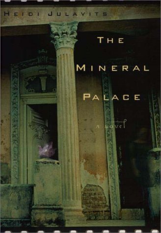 The Mineral Palace by Heidi Julavits