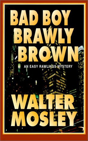 Bad Boy Brawly Brown by Walter Mosley