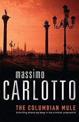 The Columbian Mule by Massimo Carlotto