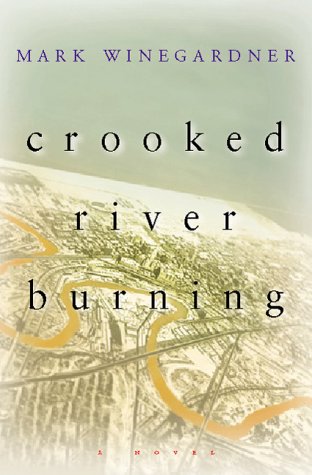 Crooked River Burning by Mark Winegardner