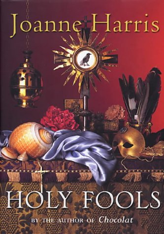 Holy Fools by Joanne Harris