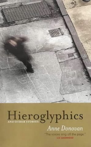 Hieroglyphics and Other Stories by Anne Donovan