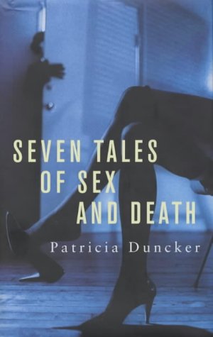 Seven Tales of Sex and Death by Patricia Duncker