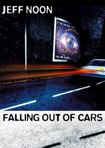 Falling Out of Cars by Jeff Noon