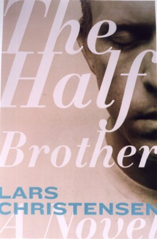 The Half Brother by Lars Saabye Christensen