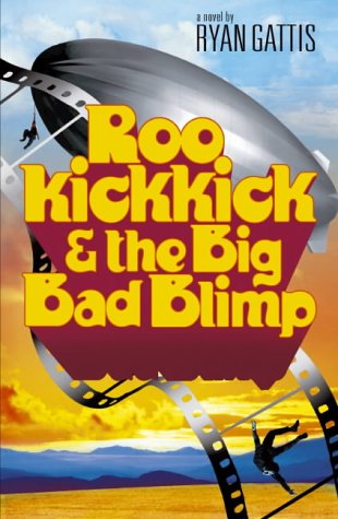 Roo Kickkick & the Big Bad Blimp by Ryan Gattis