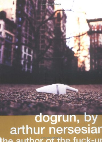 Dogrun by Arthur Nersesian