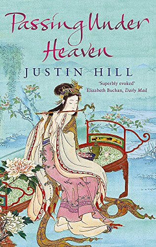 Passing Under Heaven by Justin Hill