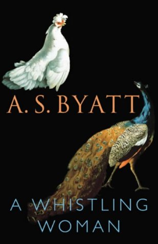 A Whistling Woman by A S Byatt