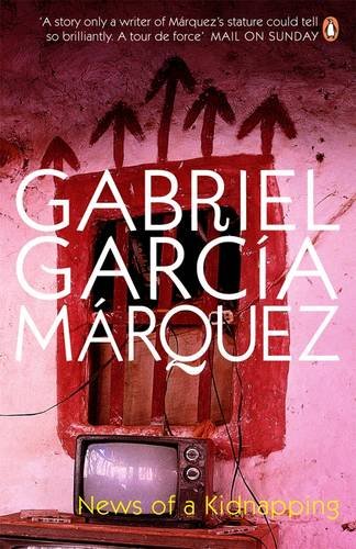 News of a Kidnapping by Gabriel Garcia Marquez