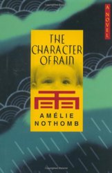 The Character of Rain by Amelie Nothomb