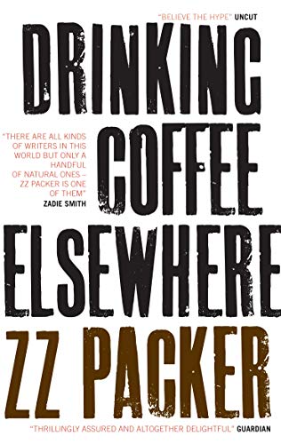 Drinking Coffee Elsewhere by ZZ Packer