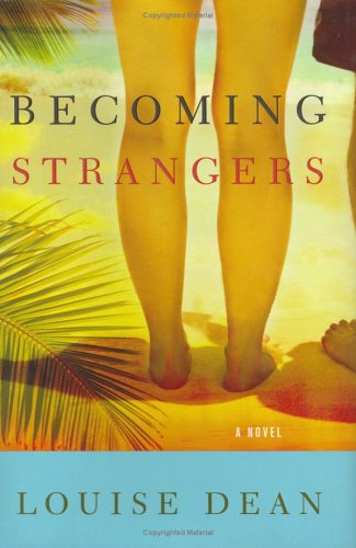 Becoming Strangers by Louise Dean