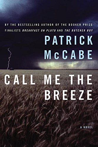 Call Me the Breeze by Patrick McCabe