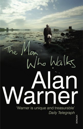 The Man Who Walks by Alan Warner