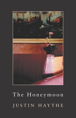 The Honeymoon by Justin Haythe