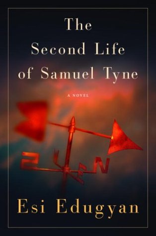 The Second Life of Samuel Tyne by Esi Edugyan