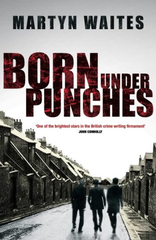Born under Punches by Martyn Waites