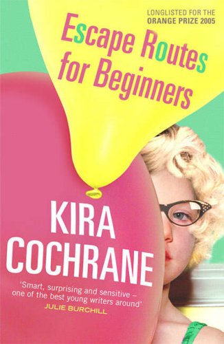 Escape Routes for Beginners by Kira Cochrane