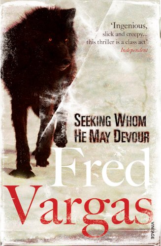 Seeking Whom He May Devour by Fred Vargas