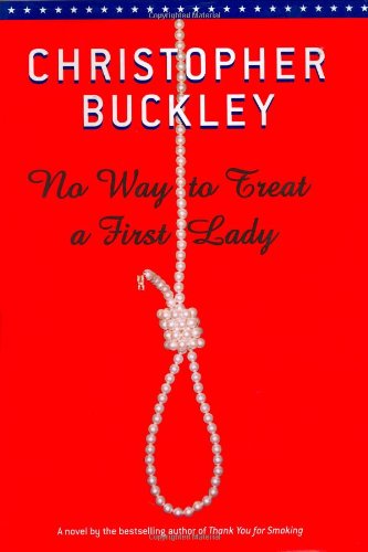 No Way to Treat a Lady by Christopher Buckley