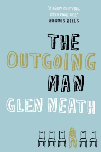 The Outgoing Man by Glen Neath