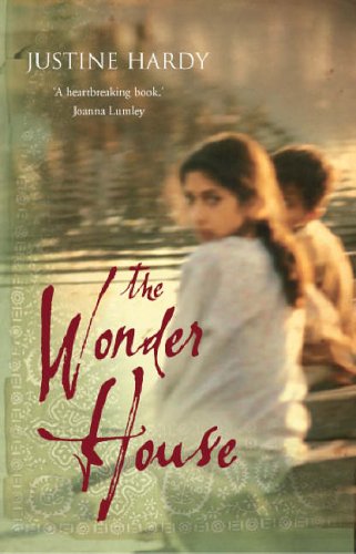 The Wonder House by Justine Hardy