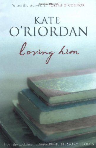 Loving Him by Kate O'Riordan