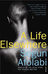 A Life Elsewhere by Segun Afolabi
