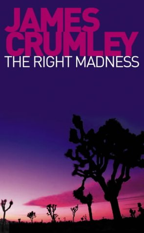 The Right Madness by James Crumley