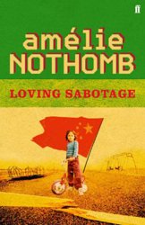 Loving Sabotage by Amelie Nothomb