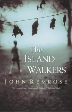 The Island Walkers by John Bemrose