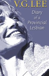 Diary of a Provincial Lesbian by V G Lee