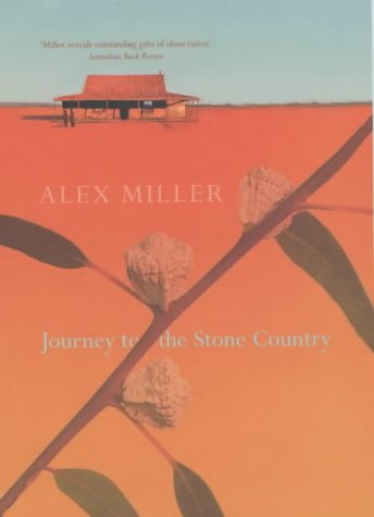 Journey to the Stone Country by Alex Miller
