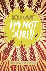 I'm Not Scared by Niccolo Ammaniti