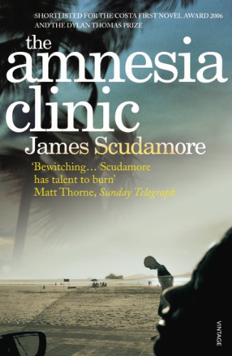 The Amnesia Clinic by James Scudamore