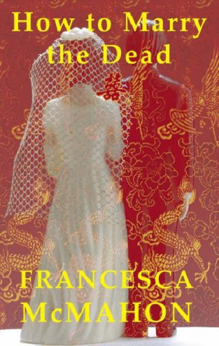 How to Marry the Dead by Francesca McMahon