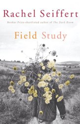 Field Study by Rachel Seiffert