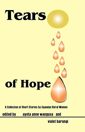 Tears of Hope by Ayeta Anne Wangusa